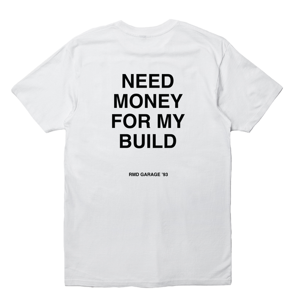 NEED MONEY FOR MY BUILD T-SHIRT